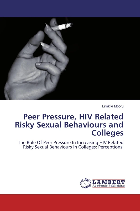 Peer Pressure, HIV Related Risky Sexual Behaviours and Colleges: The Role Of Peer Pressure In Increasing HIV Related Risky Sexual Behaviours In Colleges: Perceptions. - Image 1