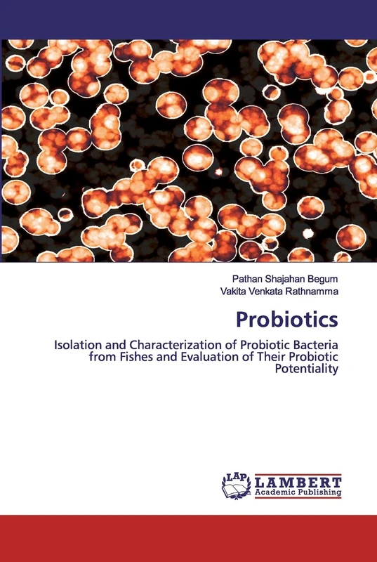 Probiotics: Isolation and Characterization of Probiotic Bacteria from Fishes and Evaluation of Their Probiotic Potentiality