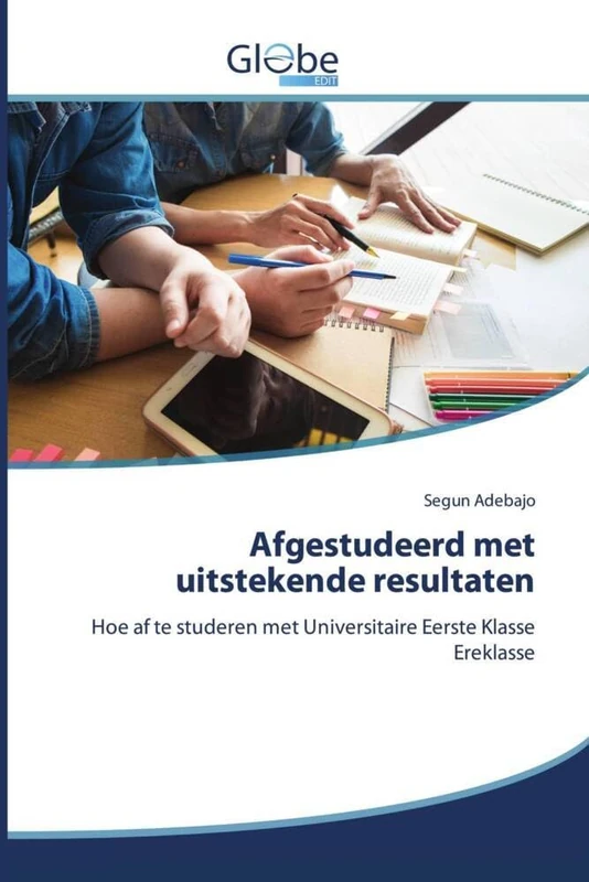 Afgestudeerd met uitstekende resultaten: Hoe af te studeren met Universitaire Eerste Klasse Ereklasse