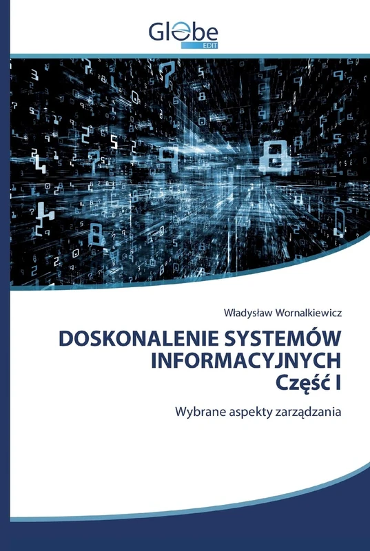 DOSKONALENIE SYSTEMÓW INFORMACYJNYCH Część I: Wybrane aspekty zarządzania - Image 1