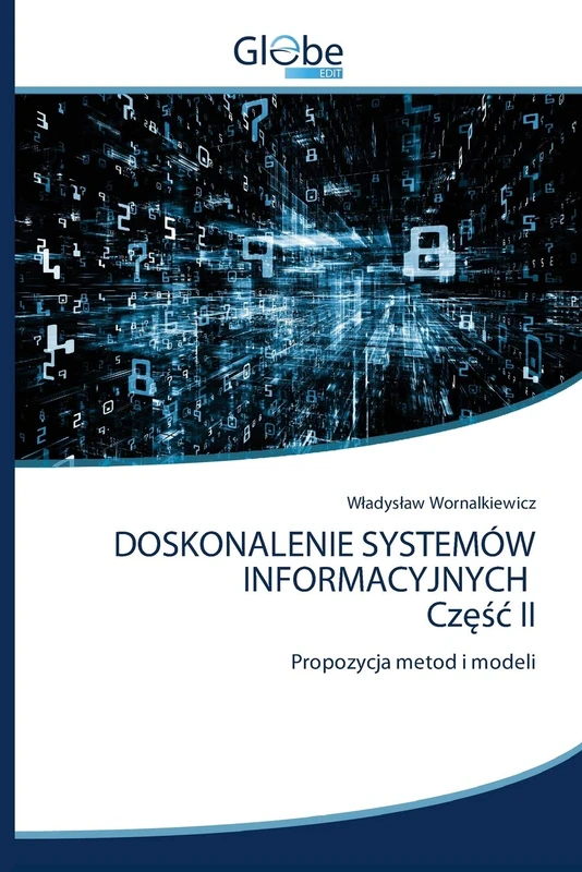 DOSKONALENIE SYSTEMÓW INFORMACYJNYCH Część II: Propozycja metod i modeli
