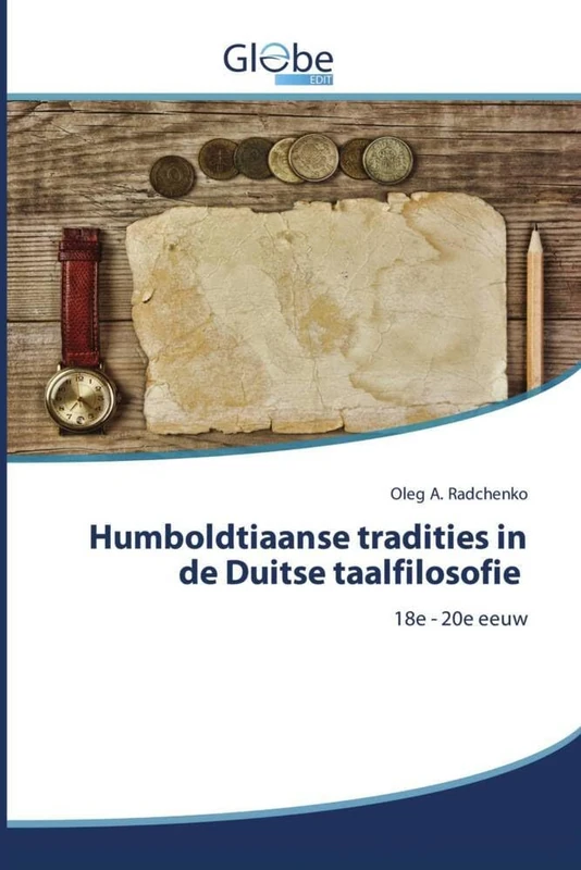 Humboldtiaanse tradities in de Duitse taalfilosofie: 18e - 20e eeuw - Image 1