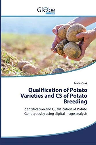 Qualification of Potato Varieties and CS of Potato Breeding: Identification and Qualification of Potato Genotypes by using digital image analysis