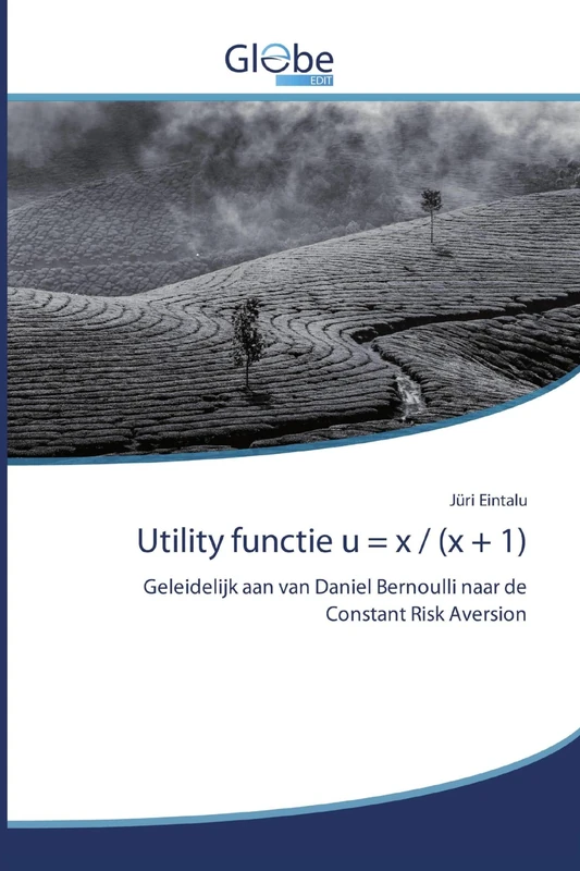 Utility functie u = x / (x + 1): Geleidelijk aan van Daniel Bernoulli naar de Constant Risk Aversion - Image 1