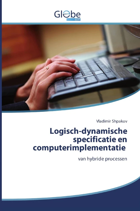 Logisch-dynamische specificatie en computerimplementatie: van hybride processen