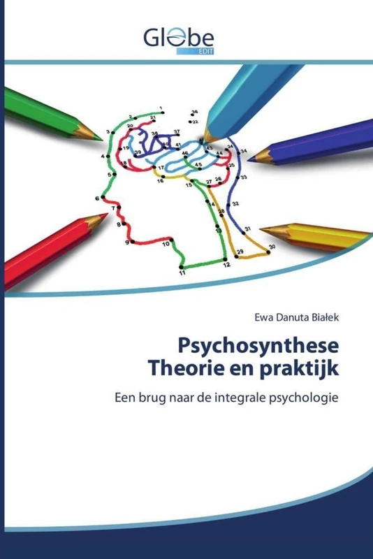 Psychosynthese Theorie en praktijk: Een brug naar de integrale psychologie