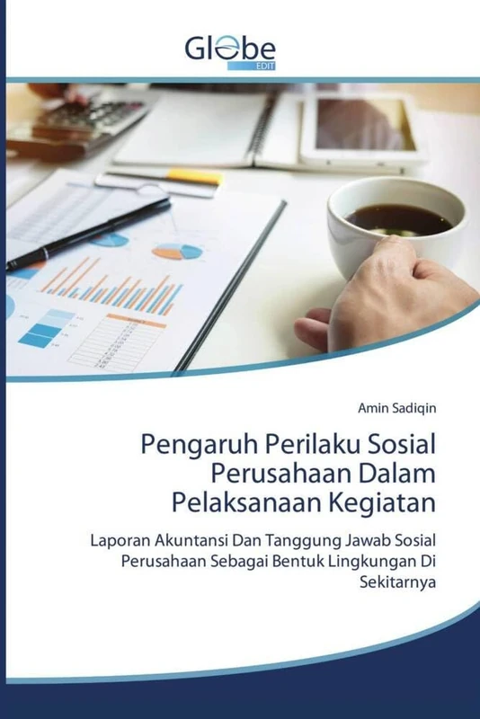 Pengaruh Perilaku Sosial Perusahaan Dalam Pelaksanaan Kegiatan: Laporan Akuntansi Dan Tanggung Jawab Sosial Perusahaan Sebagai Bentuk Lingkungan Di Sekitarnya - Image 1