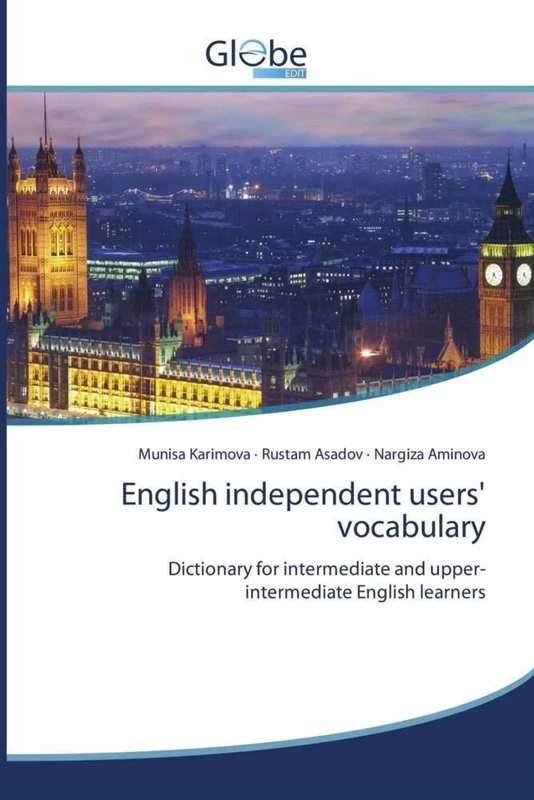 English independent users' vocabulary: Dictionary for intermediate and upper-intermediate English learners