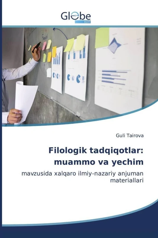 Filologik tadqiqotlar: muammo va yechim: mavzusida xalqaro ilmiy-nazariy anjuman materiallari