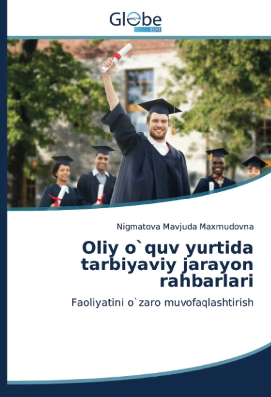 Oliy o`quv yurtida tarbiyaviy jarayon rahbarlari: Faoliyatini o`zaro muvofaqlashtirish