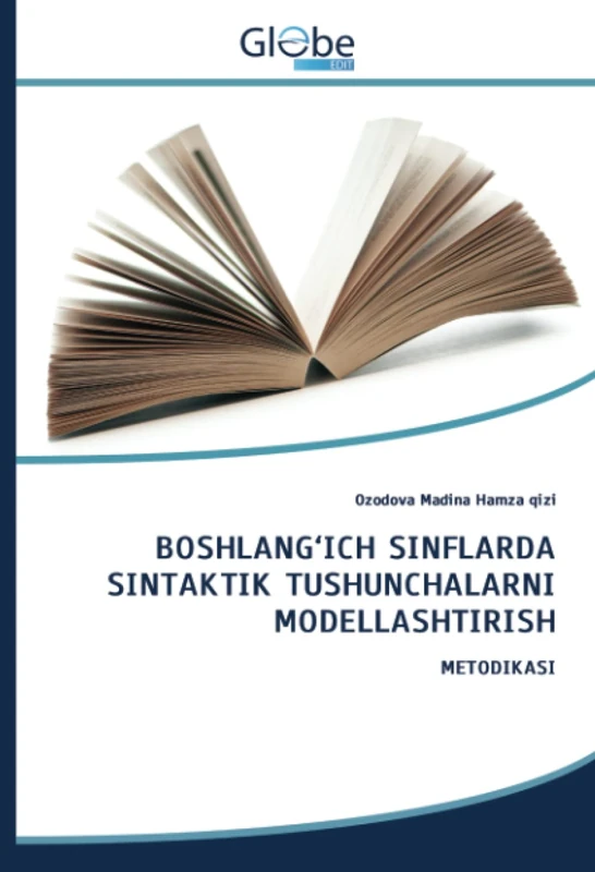 BOSHLANG‘ICH SINFLARDA SINTAKTIK TUSHUNCHALARNI MODELLASHTIRISH: METODIKASI
