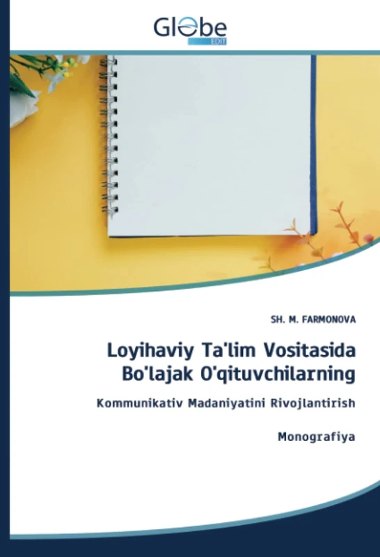 Loyihaviy Ta'lim Vositasida Bo'lajak O'qituvchilarning: Kommunikativ Madaniyatini RivojlantirishMonografiya - Image 1