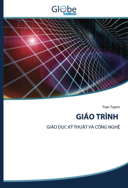 GIÁO TRÌNH: GIÁO DỤC KỸ THUẬT VÀ CÔNG NGHỆ: GIÁO D¿C K¿ THU¿T VÀ CÔNG NGH¿