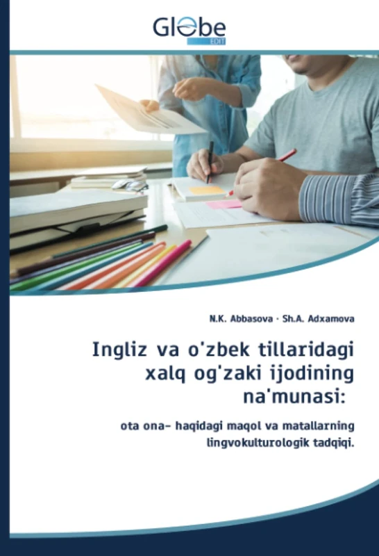 Ingliz va o'zbek tillaridagi xalq og'zaki ijodining na'munasi:: ota ona- haqidagi maqol va matallarning lingvokulturologik tadqiqi. - Image 1