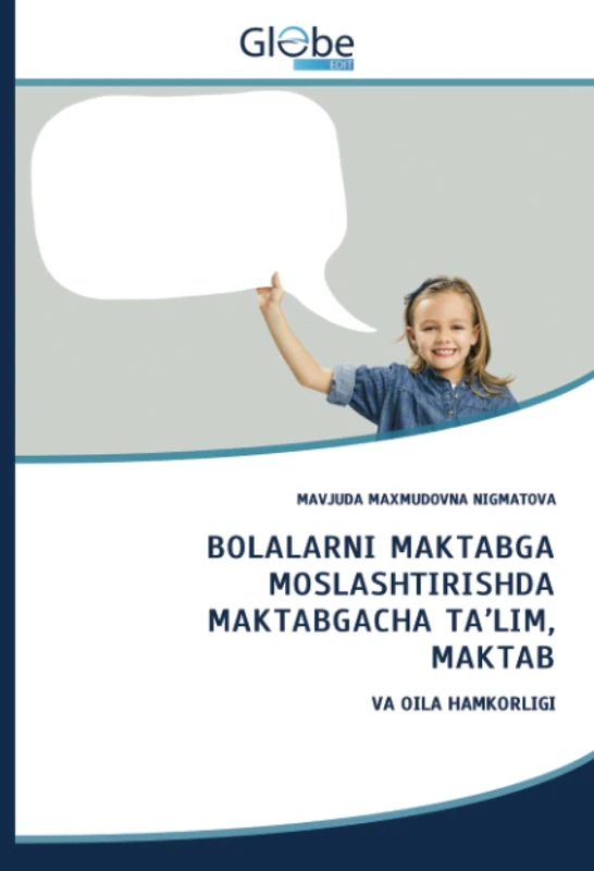 BOLALARNI MAKTABGA MOSLASHTIRISHDA MAKTABGACHA TA’LIM, MАKTАB: VA OILA HАMKОRLIGI: VA OILA H¿MK¿RLIGI