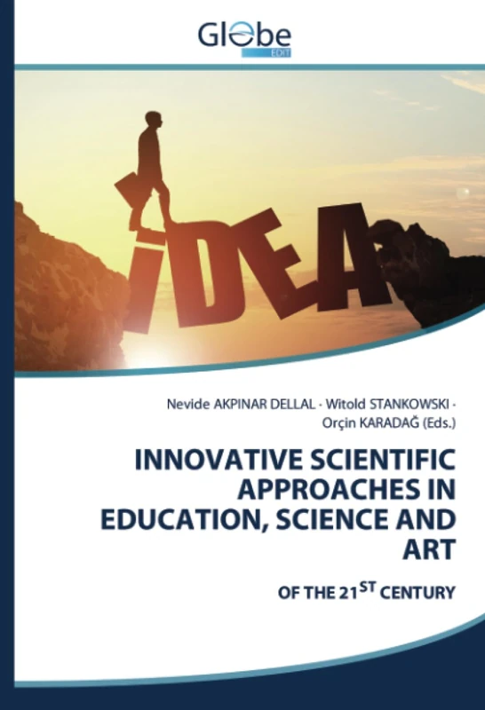 INNOVATIVE SCIENTIFIC APPROACHES IN EDUCATION, SCIENCE AND ART: OF THE 21ST CENTURY