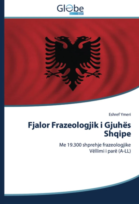 Fjalor Frazeologjik i Gjuhës Shqipe: Me 19.300 shprehje frazeologjikeVëllimi i parë (A-LL) - Image 1