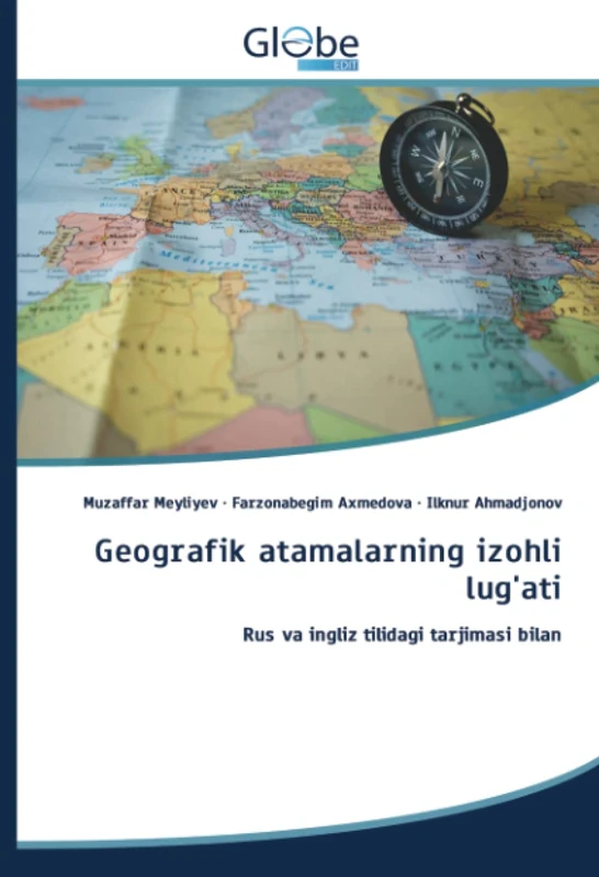 Geografik atamalarning izohli lug'ati: Rus va ingliz tilidagi tarjimasi bilan