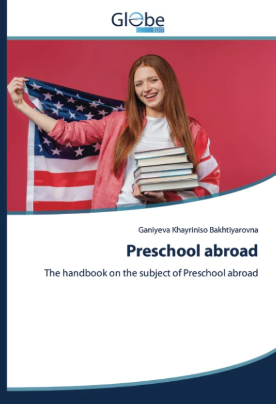 Preschool abroad: The handbook оn the subject of Preschool abroad