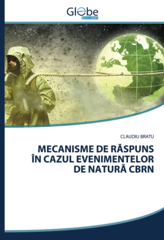 MECANISME DE RĂSPUNS ÎN CAZUL EVENIMENTELOR DE NATURĂ CBRN