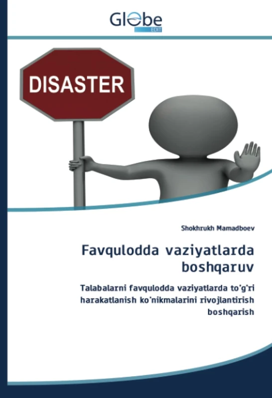 Favqulodda vaziyatlarda boshqaruv: Talabalarni favqulodda vaziyatlarda to'g'ri harakatlanish ko'nikmalarini rivojlantirish boshqarish