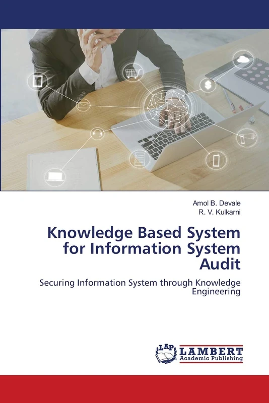 Knowledge Based System for Information System Audit: Securing Information System through Knowledge Engineering