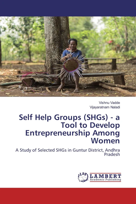Self Help Groups (SHGs) - a Tool to Develop Entrepreneurship Among Women: A Study of Selected SHGs in Guntur District, Andhra Pradesh - Image 1