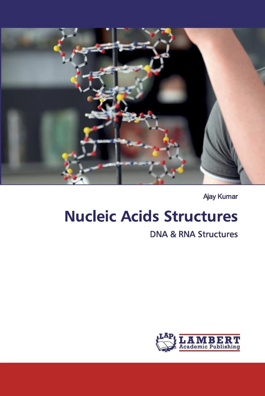 Nucleic Acids Structures: DNA & RNA Structures
