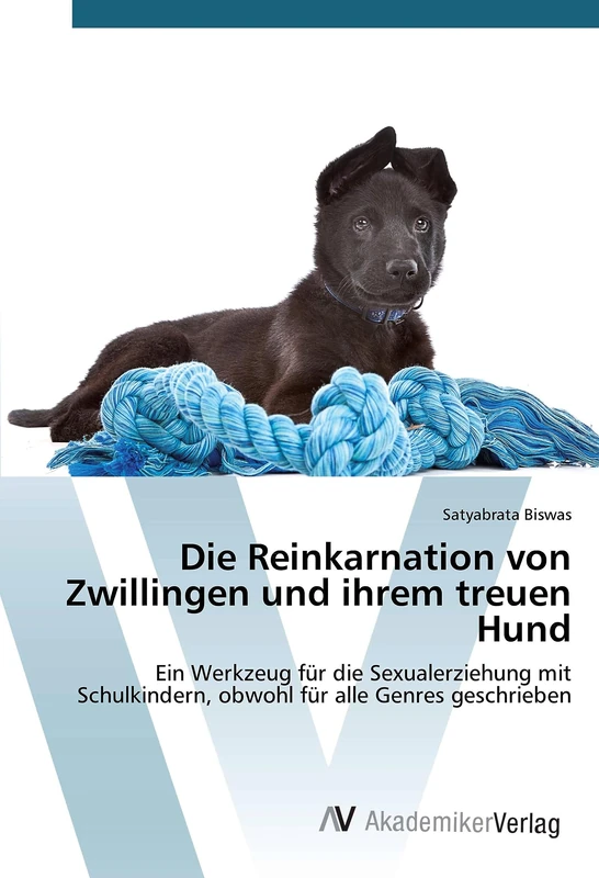 Die Reinkarnation von Zwillingen und ihrem treuen Hund: Ein Werkzeug für die Sexualerziehung mit Schulkindern, obwohl für alle Genres geschrieben - Image 1