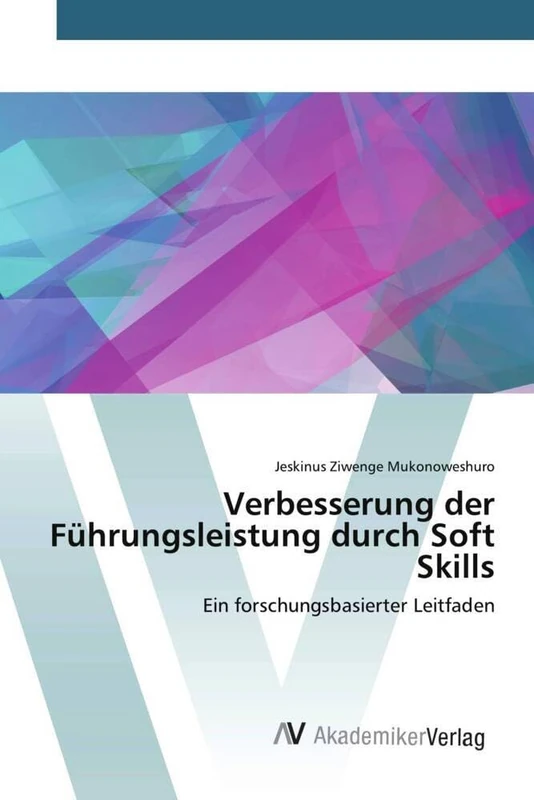 Verbesserung der Führungsleistung durch Soft Skills: Ein forschungsbasierter Leitfaden