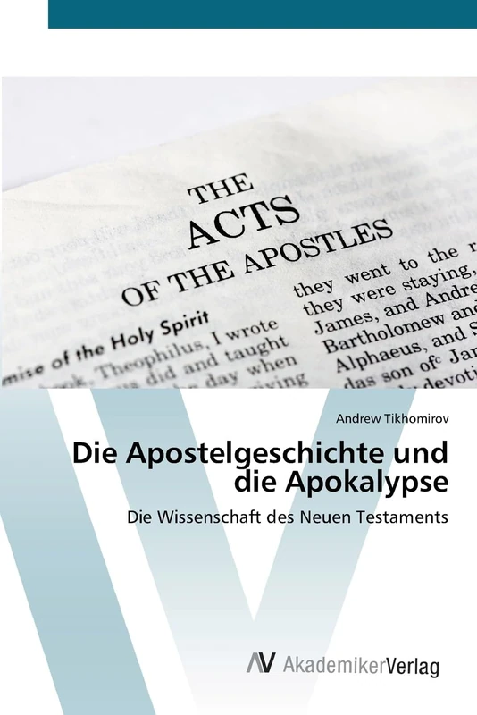 Die Apostelgeschichte und die Apokalypse: Die Wissenschaft des Neuen Testaments