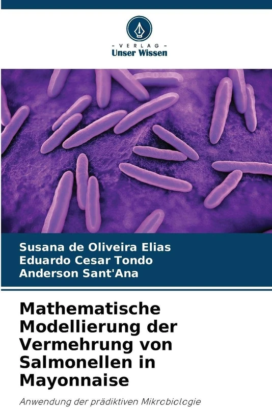 Mathematische Modellierung der Vermehrung von Salmonellen in Mayonnaise: Anwendung der prädiktiven Mikrobiologie