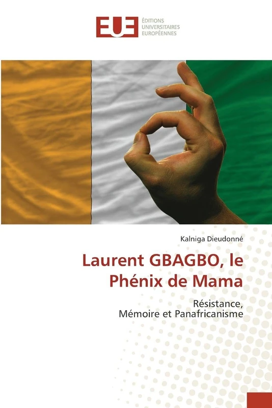 Laurent GBAGBO, le Phénix de Mama: Résistance, Mémoire et Panafricanisme - Image 1