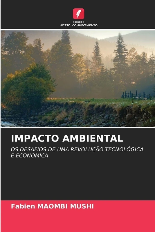 Impacto Ambiental: OS DESAFIOS DE UMA REVOLUÇÃO TECNOLÓGICA E ECONÓMICA