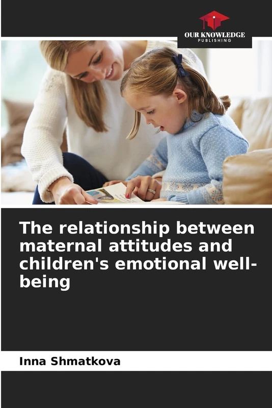 The relationship between maternal attitudes and children's emotional well-being