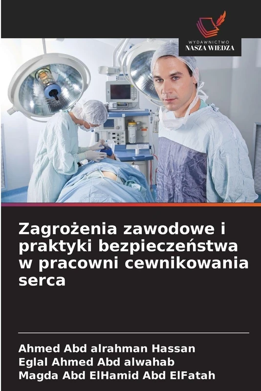 Zagrożenia zawodowe i praktyki bezpieczeństwa w pracowni cewnikowania serca