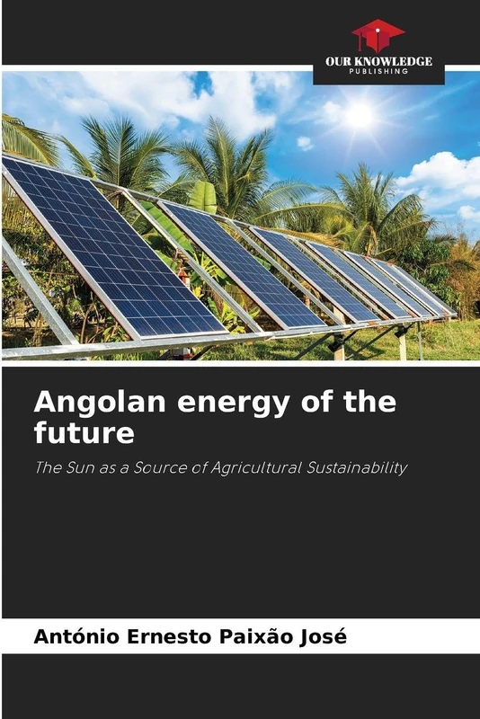 Angolan energy of the future: The Sun as a Source of Agricultural Sustainability
