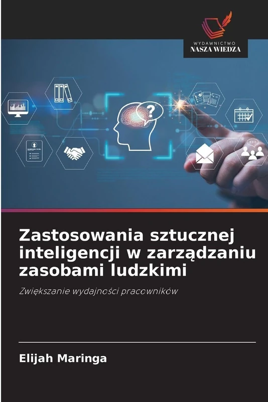 Zastosowania sztucznej inteligencji w zarządzaniu zasobami ludzkimi: Zwi¿kszanie wydajno¿ci pracowników