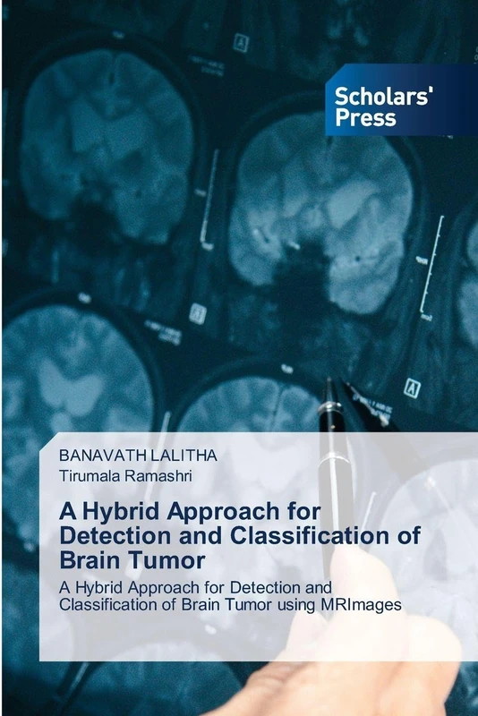 A Hybrid Approach for Detection and Classification of Brain Tumor: A Hybrid Approach for Detection and Classification of Brain Tumor using MRImages