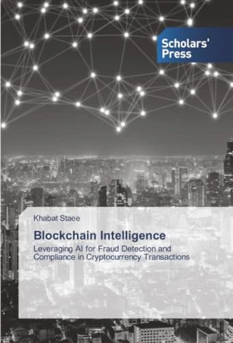 Blockchain Intelligence: Leveraging AI for Fraud Detection and Compliance in Cryptocurrency Transactions