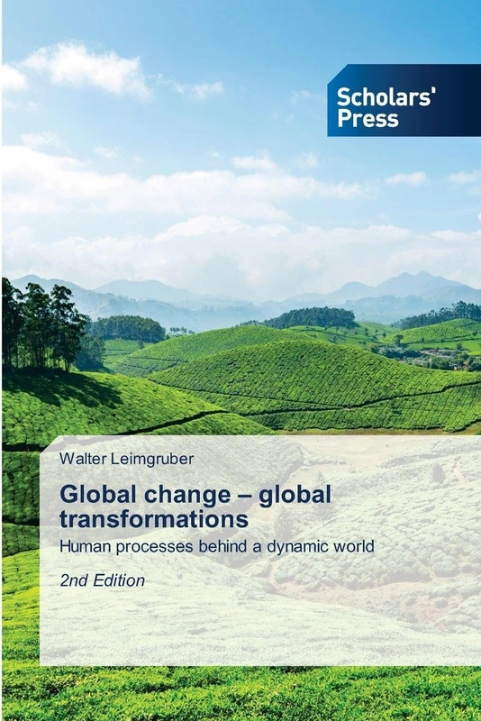 Global change - global transformations: Human processes behind a dynamic world2nd Edition