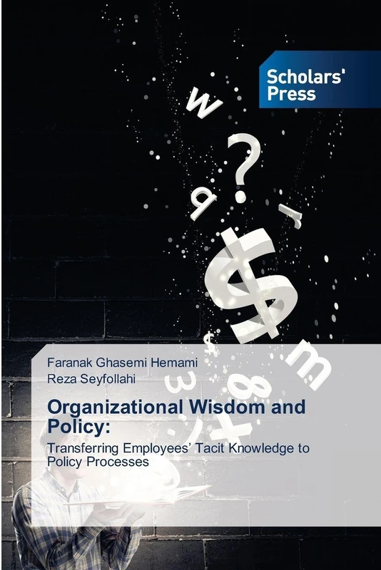 Organizational Wisdom and Policy: Transferring Employees' Tacit Knowledge to Policy Processes