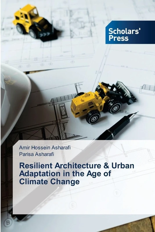 Resilient Architecture & Urban Adaptation in the Age of Climate Change