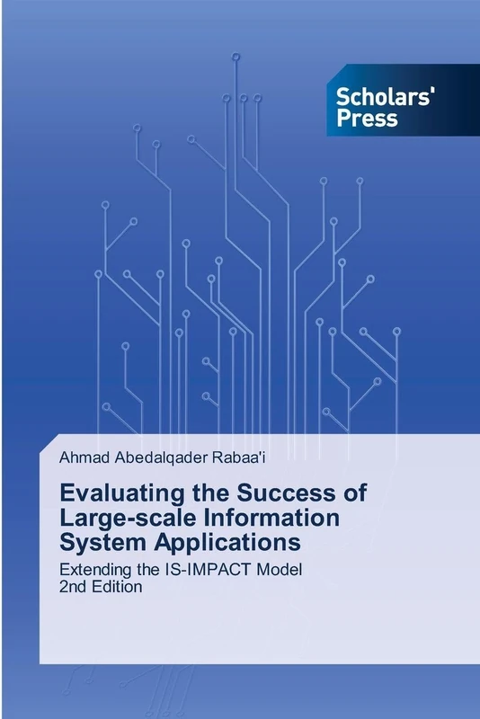 Evaluating the Success of Large-scale Information System Applications: Extending the IS-IMPACT Model2nd Edition