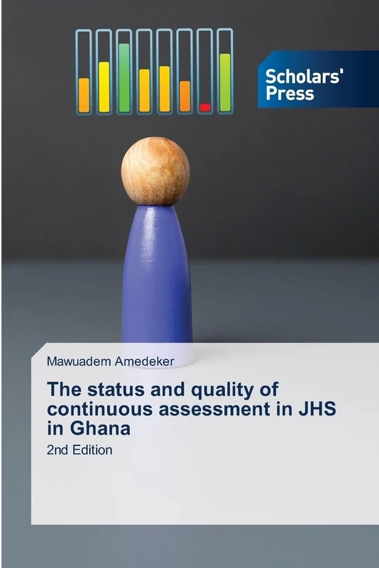 The status and quality of continuous assessment in JHS in Ghana: 2nd Edition