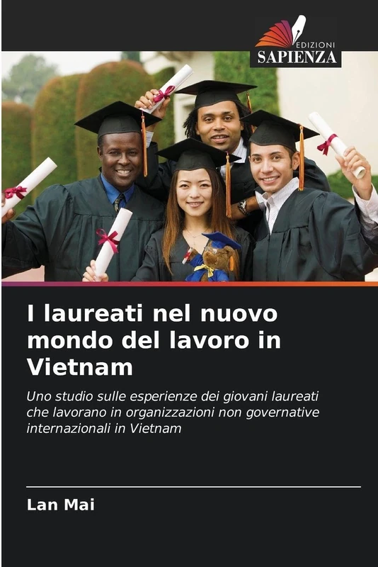 I laureati nel nuovo mondo del lavoro in Vietnam: Uno studio sulle esperienze dei giovani laureati che lavorano in organizzazioni non governative internazionali in Vietnam - Image 1