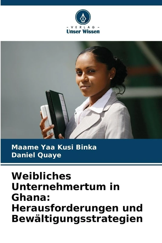 Weibliches Unternehmertum in Ghana: Herausforderungen und Bewältigungsstrategien