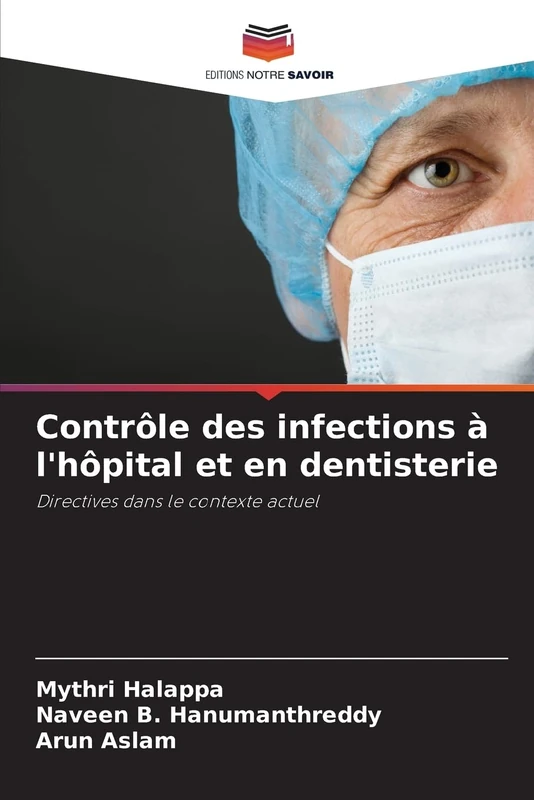 Contrôle des infections à l'hôpital et en dentisterie: Directives dans le contexte actuel