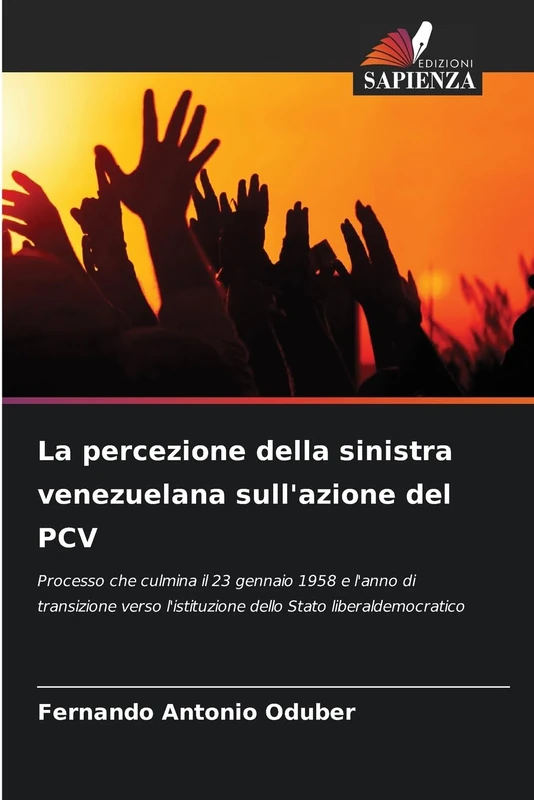 La percezione della sinistra venezuelana sull'azione del PCV: Processo che culmina il 23 gennaio 1958 e l'anno di transizione verso l'istituzione dello Stato liberaldemocratico - Image 1