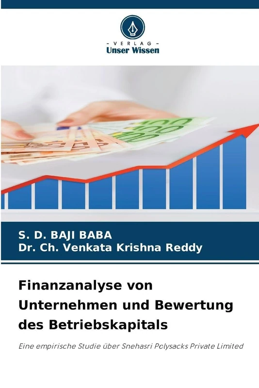 Finanzanalyse von Unternehmen und Bewertung des Betriebskapitals: Eine empirische Studie über Snehasri Polysacks Private Limited
